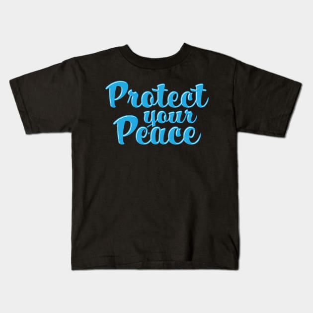 Protect Your Peace Mindfulness Mental Health Kids T-Shirt by Huhnerdieb Apparel